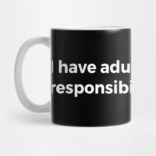 I have adult-onset personality disorder Mug